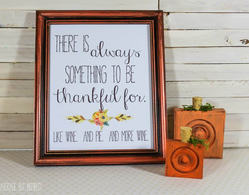 This FREE printable is perfect for Thanksgiving! Add it to your own decor or pop it in a frame and give it as a hostess gift!
