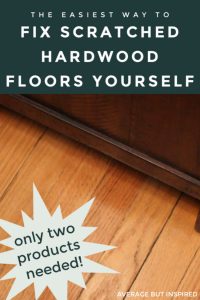 The Easiest Hardwood Floor Scratch Repair - Average But Inspired