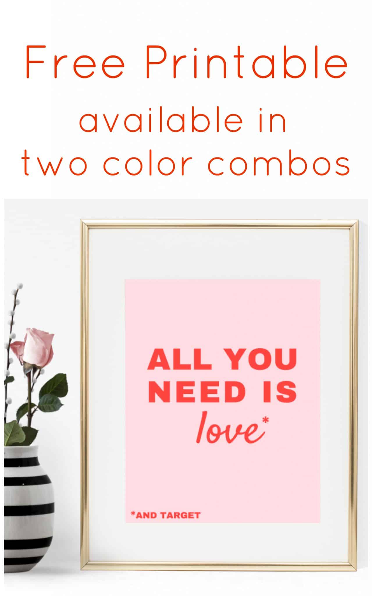 Download this free "All You Need is Love" printable for Valentine's Day or as a gift for your girlfriends. It comes in two color combos!