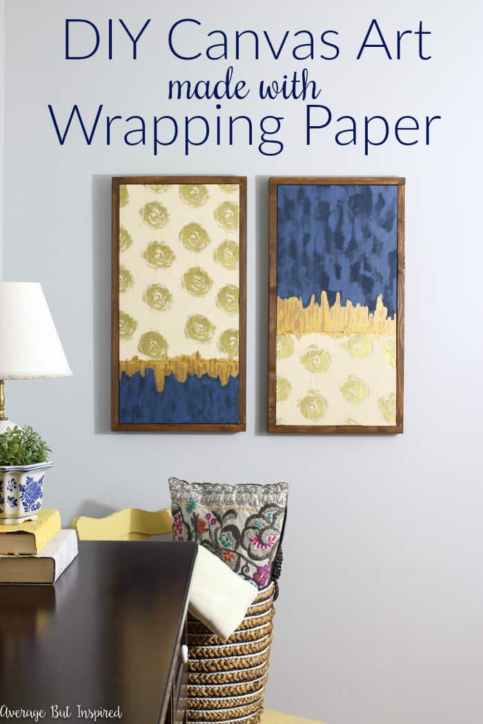 Upgrade bare walls with DIY Canvas Art that you can make with wrapping paper and paint! Learn how to make gorgeous DIY wall art with this tutorial. No artistic talent needed! #canvas #wallart #diydecor
