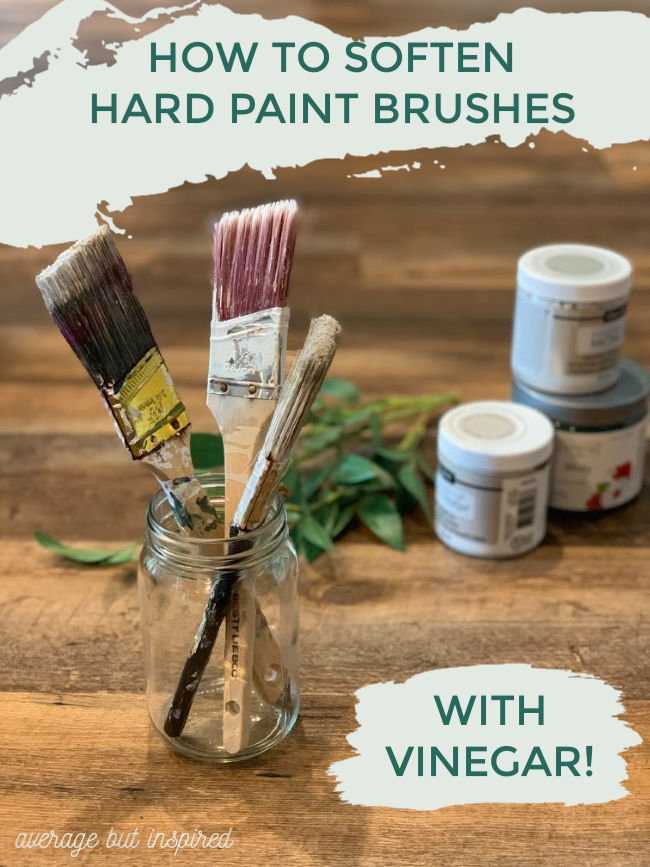 How To Soften A Hard Paint Brush Without Chemicals - Average But Inspired
